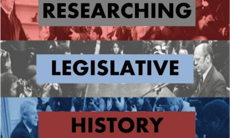 Researching Legislative History | Lillian Goldman Law Library