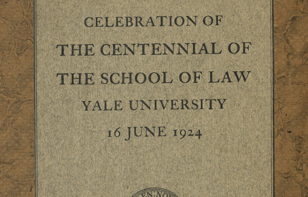 Cover of a book with the text "Celebration of the Centennial of the School of Law, Yale University, 16 June 1924."
